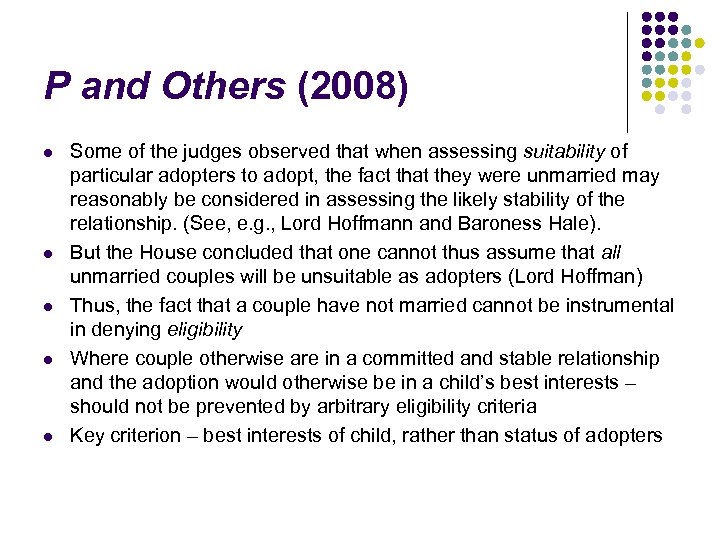 P and Others (2008) l l l Some of the judges observed that when