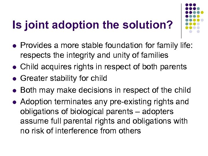 Is joint adoption the solution? l l l Provides a more stable foundation for