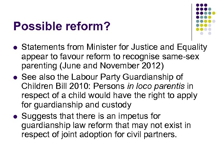 Possible reform? l l l Statements from Minister for Justice and Equality appear to