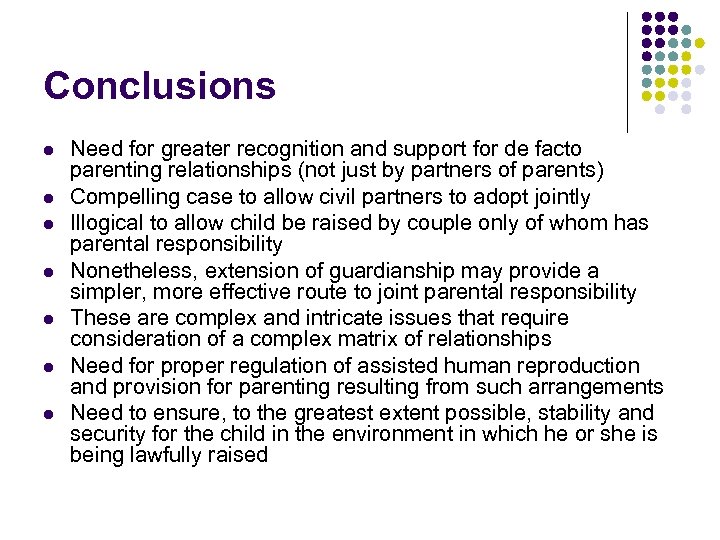 Conclusions l l l l Need for greater recognition and support for de facto