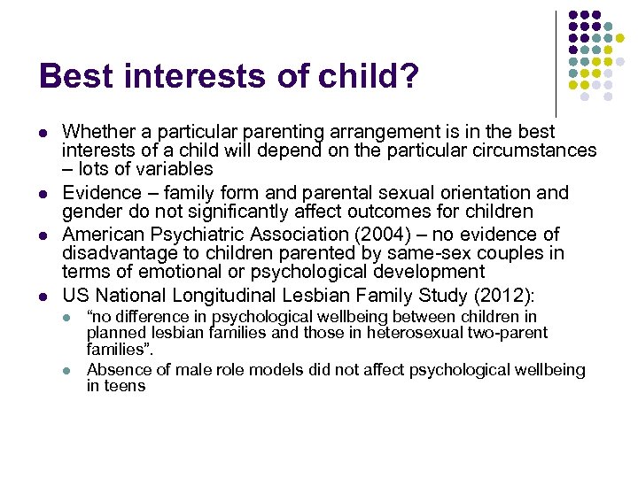 Best interests of child? l l Whether a particular parenting arrangement is in the