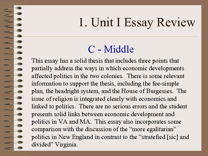 1. Unit I Essay Review C - Middle This essay has a solid thesis