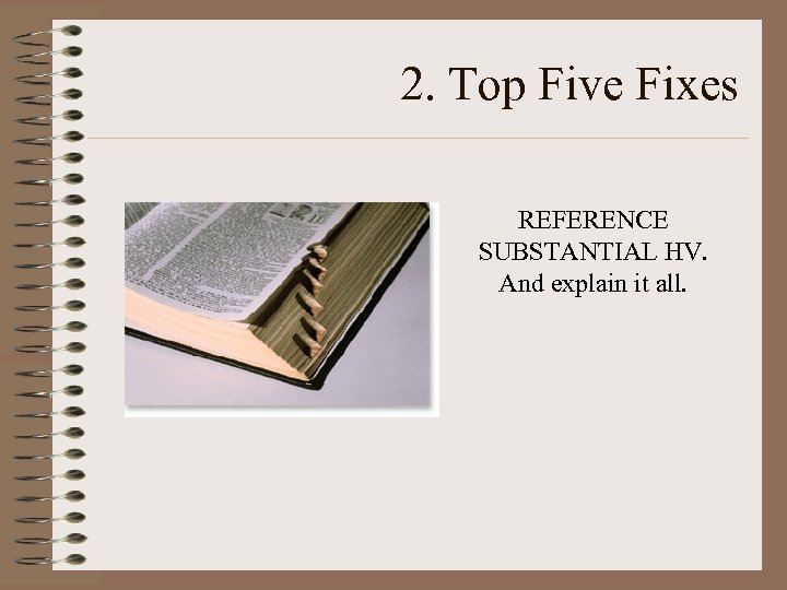 2. Top Five Fixes REFERENCE SUBSTANTIAL HV. And explain it all. 
