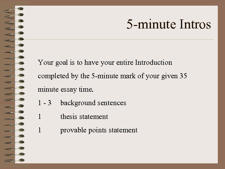 5 -minute Intros Your goal is to have your entire Introduction completed by the