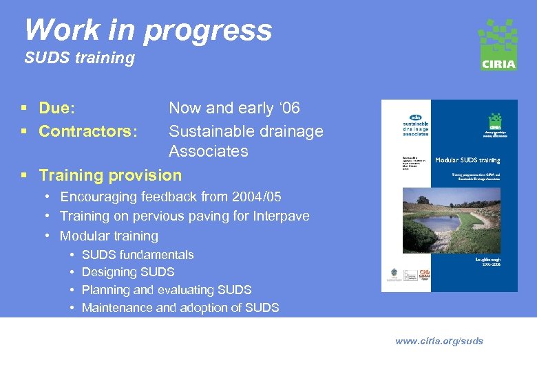Work in progress SUDS training § Due: § Contractors: Now and early ‘ 06