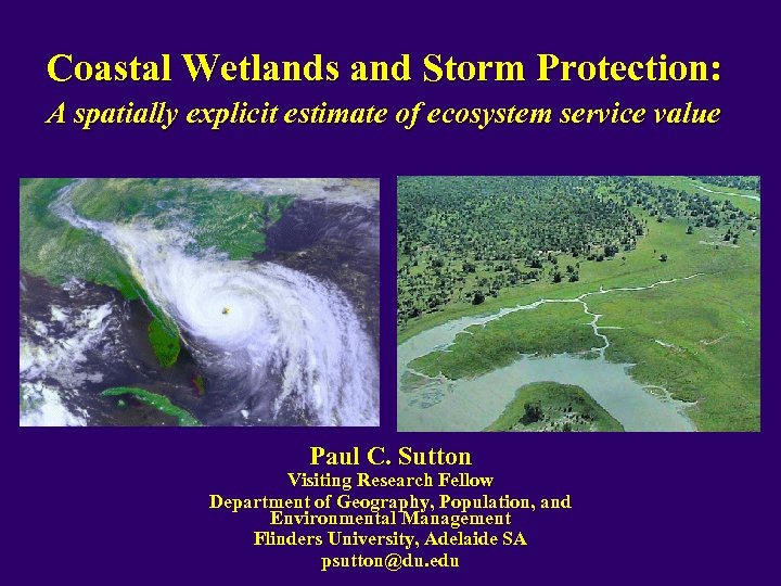 Coastal Wetlands and Storm Protection: A spatially explicit estimate of ecosystem service value Paul