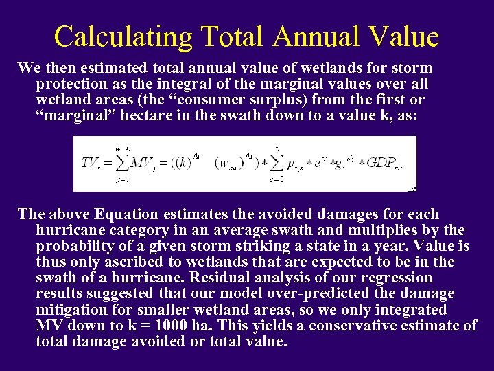 Calculating Total Annual Value We then estimated total annual value of wetlands for storm