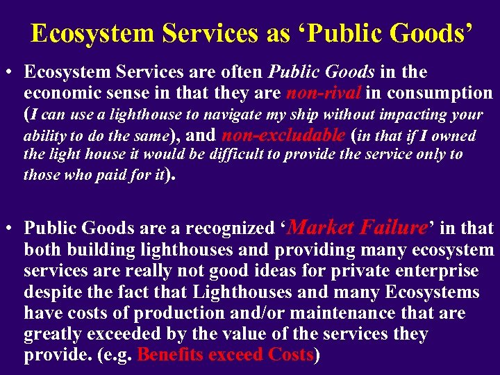 Ecosystem Services as ‘Public Goods’ • Ecosystem Services are often Public Goods in the