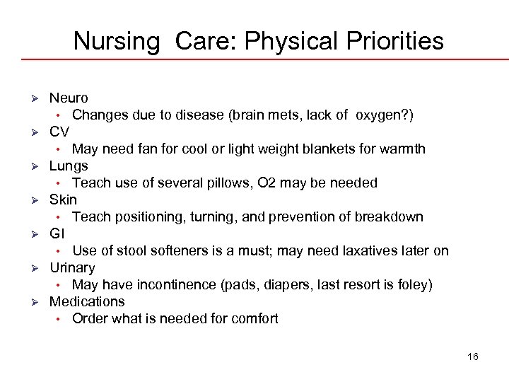 Nursing Care: Physical Priorities Ø Ø Ø Ø Neuro • Changes due to disease