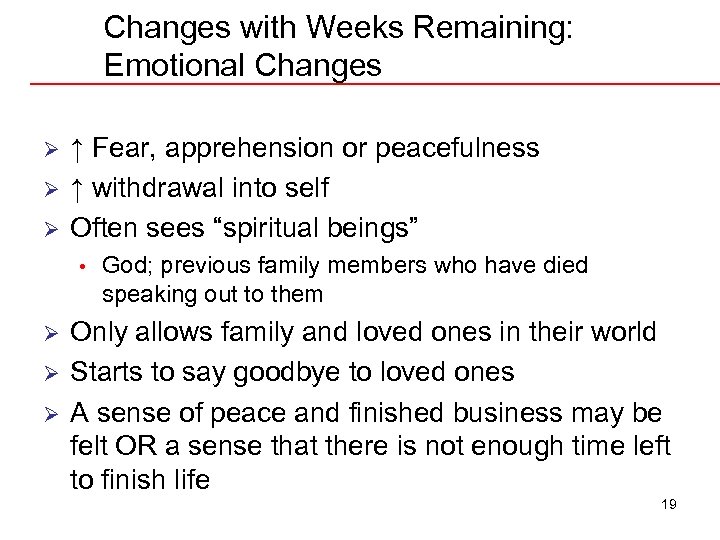 Changes with Weeks Remaining: Emotional Changes Ø Ø Ø ↑ Fear, apprehension or peacefulness