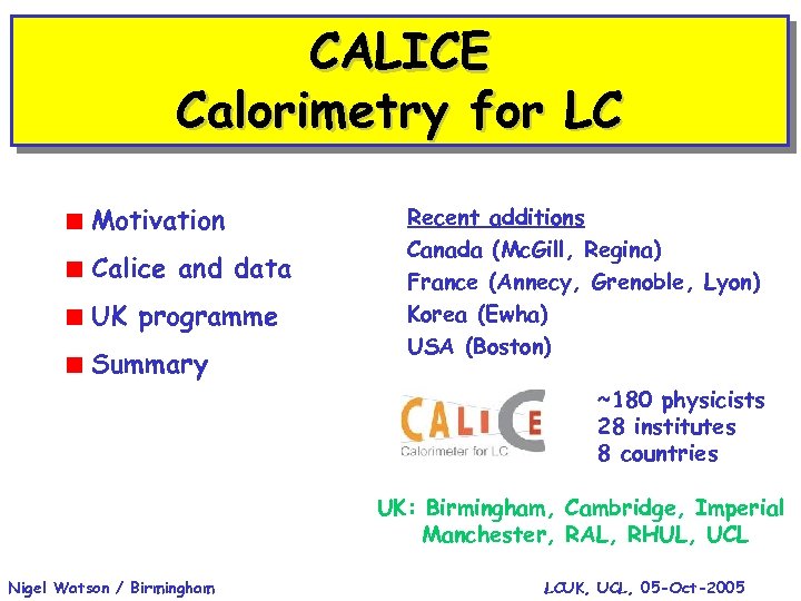CALICE Calorimetry for LC < Motivation < Calice and data < UK programme <