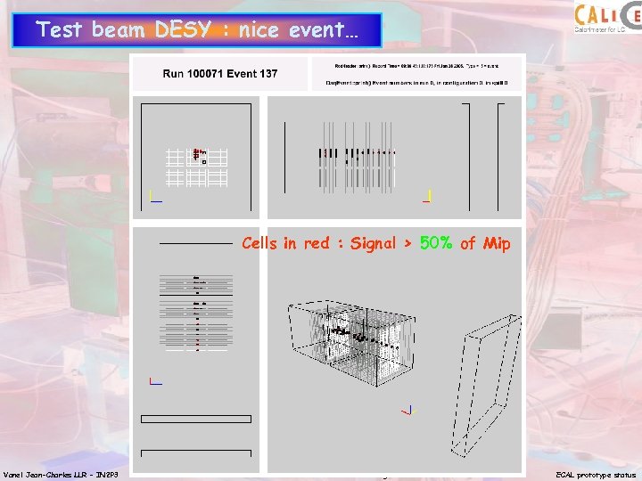 Test beam DESY : nice event… 50% Cells in red : Signal > 20%