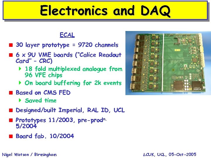 Electronics and DAQ ECAL < 30 layer prototype = 9720 channels < 6 x