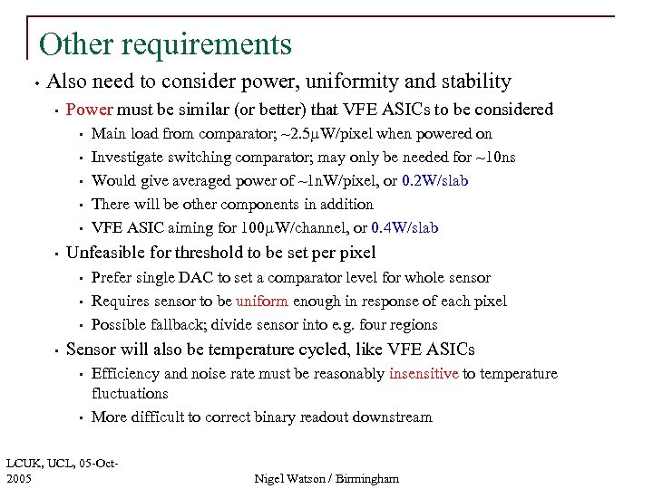 Other requirements • Also need to consider power, uniformity and stability • Power must