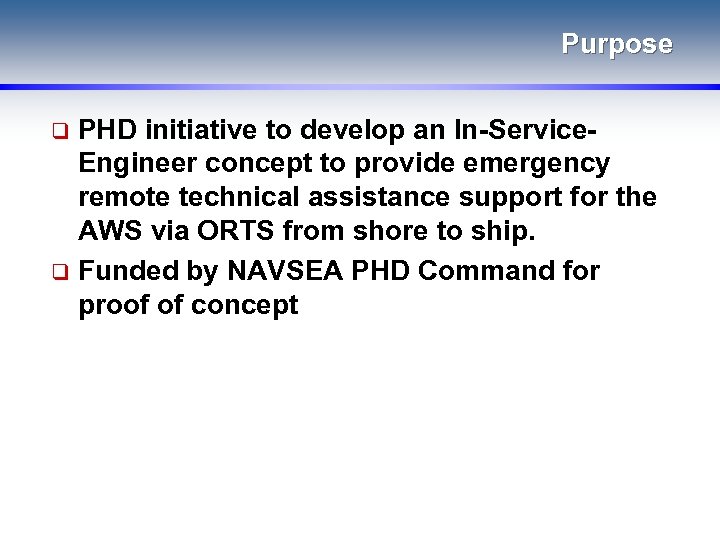 Purpose PHD initiative to develop an In-Service. Engineer concept to provide emergency remote technical