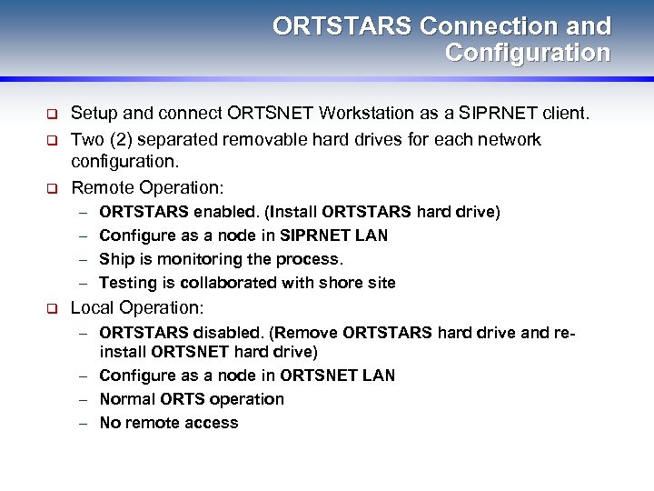ORTSTARS Connection and Configuration q q q Setup and connect ORTSNET Workstation as a