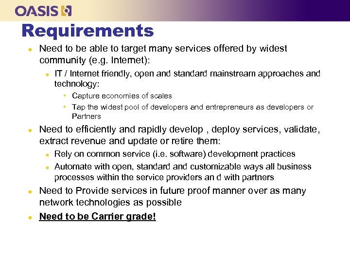 Requirements l Need to be able to target many services offered by widest community