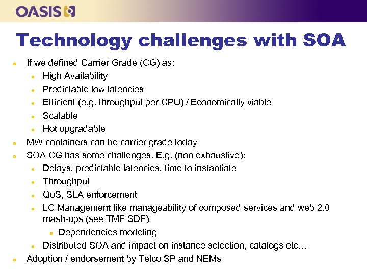 Technology challenges with SOA n n If we defined Carrier Grade (CG) as: l