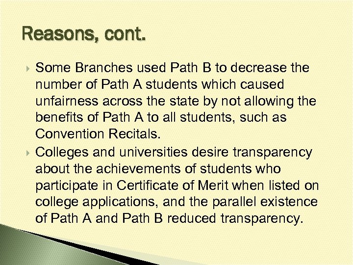 Reasons, cont. Some Branches used Path B to decrease the number of Path A