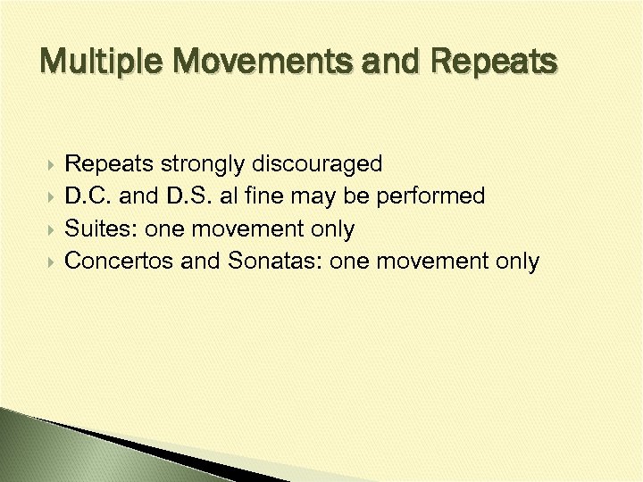 Multiple Movements and Repeats strongly discouraged D. C. and D. S. al fine may