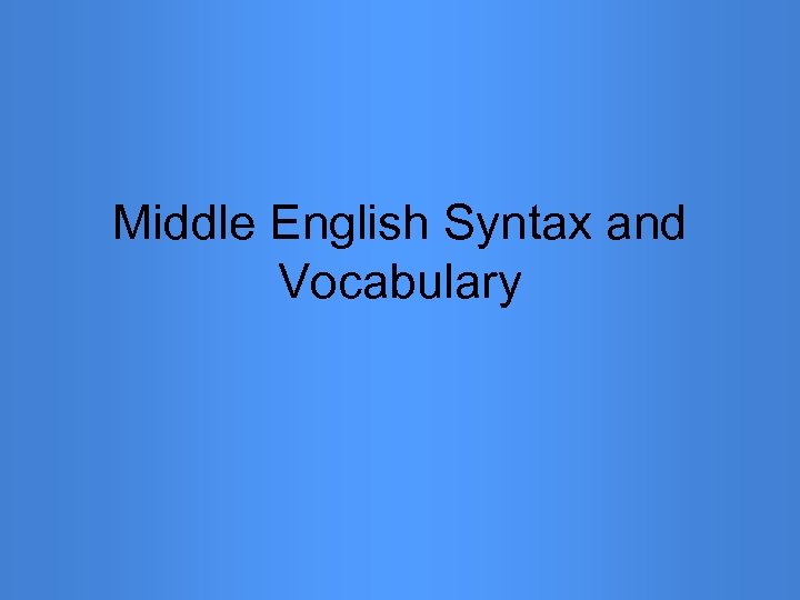 Middle English Syntax and Vocabulary 