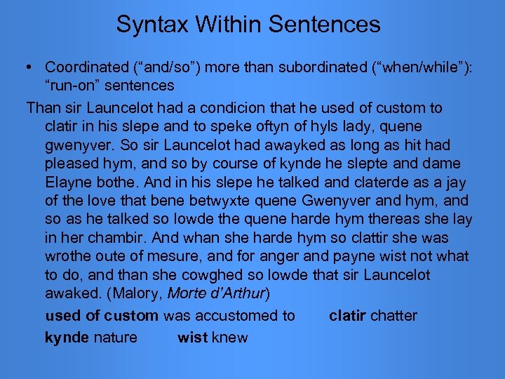 Syntax Within Sentences • Coordinated (“and/so”) more than subordinated (“when/while”): “run-on” sentences Than sir