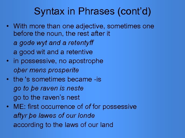 Syntax in Phrases (cont’d) • With more than one adjective, sometimes one before the