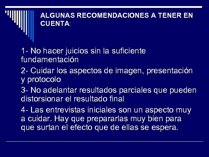 ALGUNAS RECOMENDACIONES A TENER EN CUENTA: 1 - No hacer juicios sin la suficiente