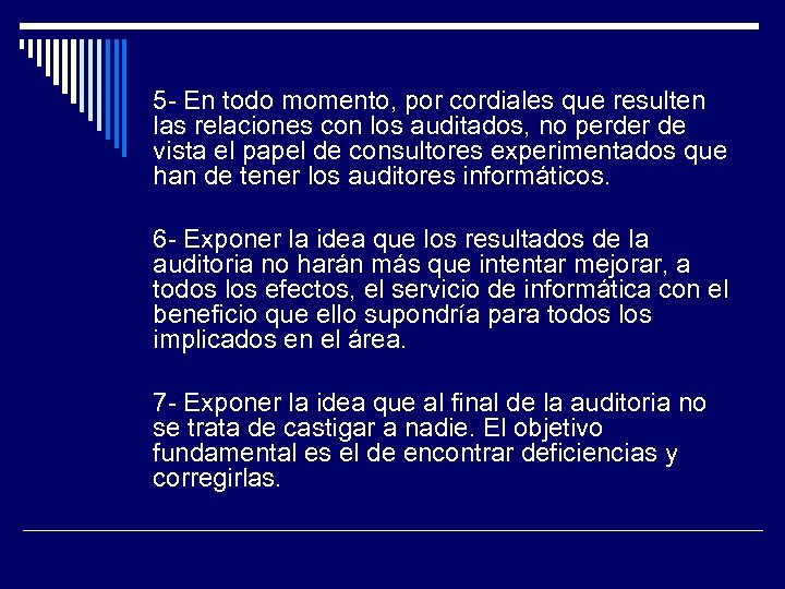 5 - En todo momento, por cordiales que resulten las relaciones con los auditados,