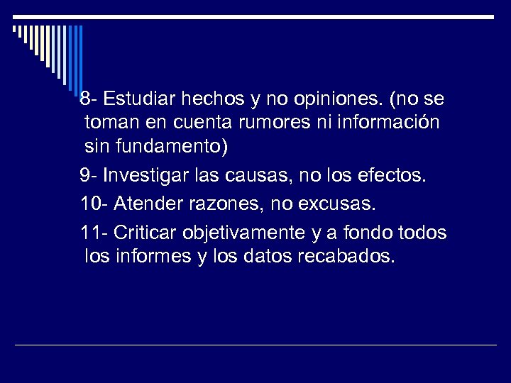 8 - Estudiar hechos y no opiniones. (no se toman en cuenta rumores ni