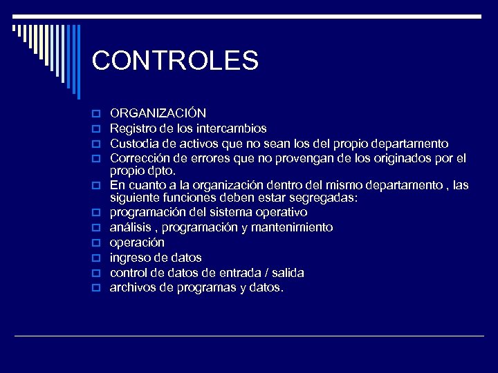 CONTROLES ORGANIZACIÓN Registro de los intercambios Custodia de activos que no sean los del