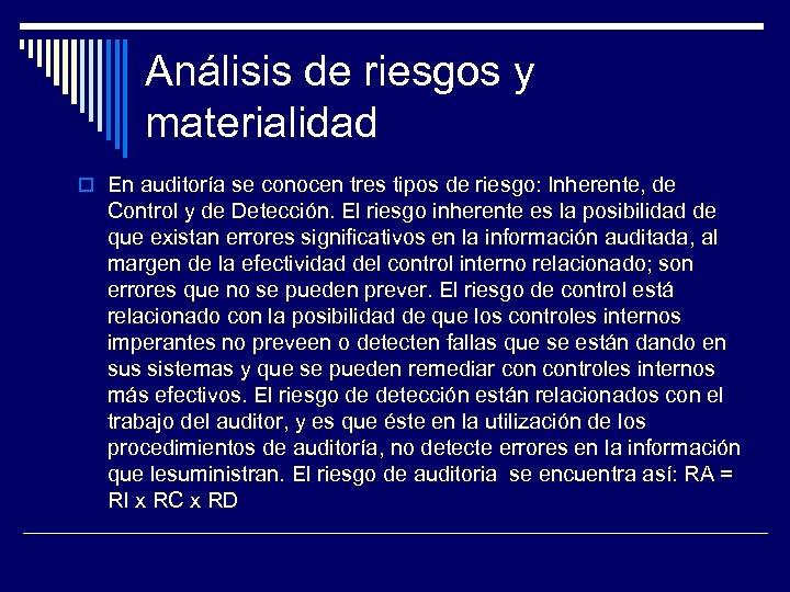Análisis de riesgos y materialidad En auditoría se conocen tres tipos de riesgo: Inherente,