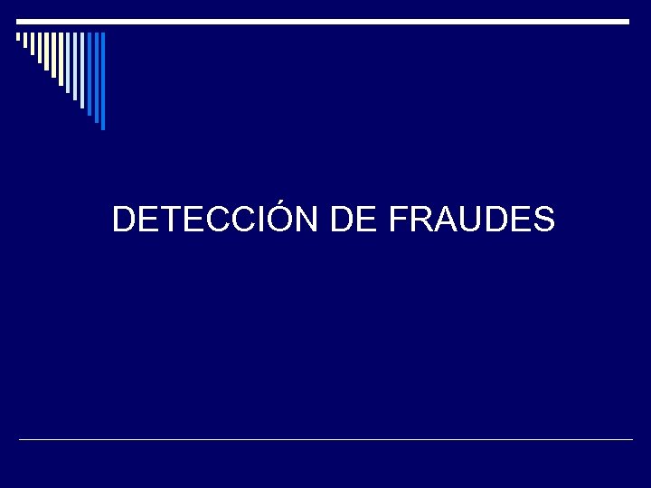 DETECCIÓN DE FRAUDES 