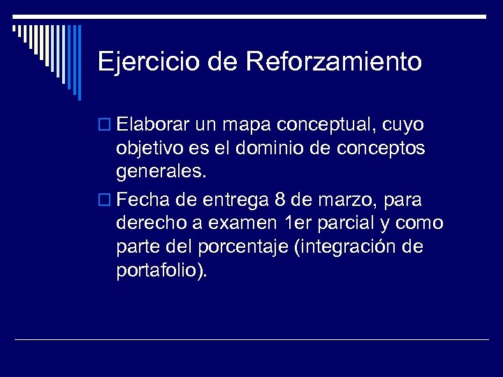 Ejercicio de Reforzamiento Elaborar un mapa conceptual, cuyo objetivo es el dominio de conceptos