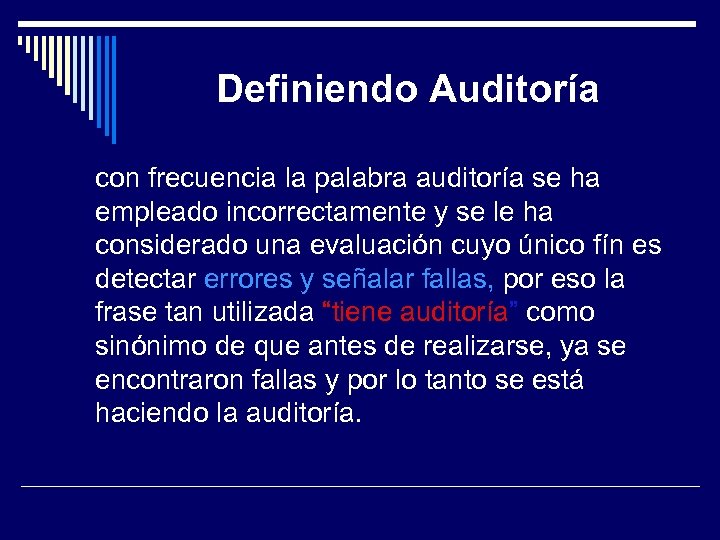 Definiendo Auditoría con frecuencia la palabra auditoría se ha empleado incorrectamente y se le