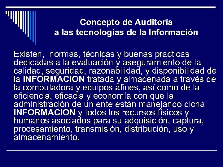Concepto de Auditoría a las tecnologías de la Información Existen, normas, técnicas y buenas