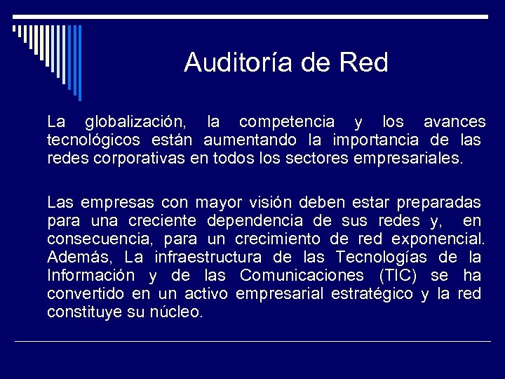 Auditoría de Red La globalización, la competencia y los avances tecnológicos están aumentando la