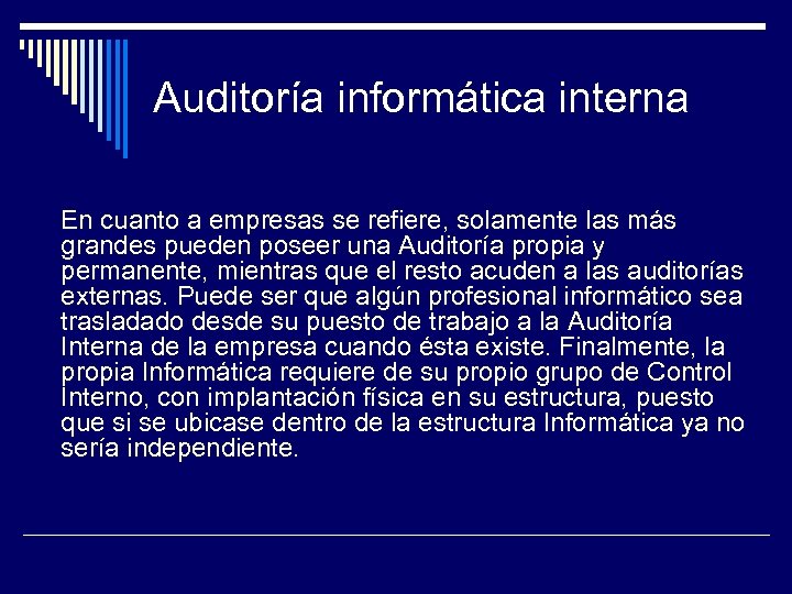 Auditoría informática interna En cuanto a empresas se refiere, solamente las más grandes pueden