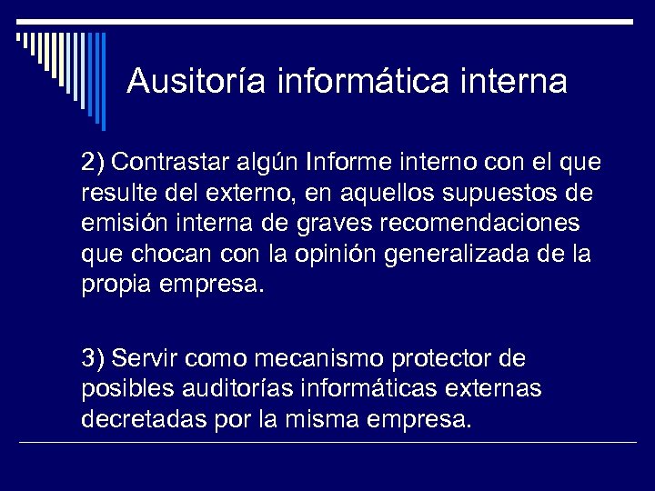 Ausitoría informática interna 2) Contrastar algún Informe interno con el que resulte del externo,