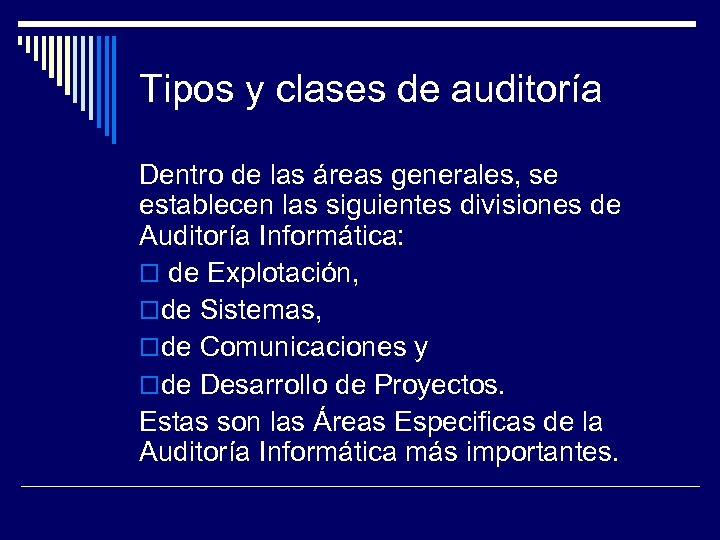 Tipos y clases de auditoría Dentro de las áreas generales, se establecen las siguientes