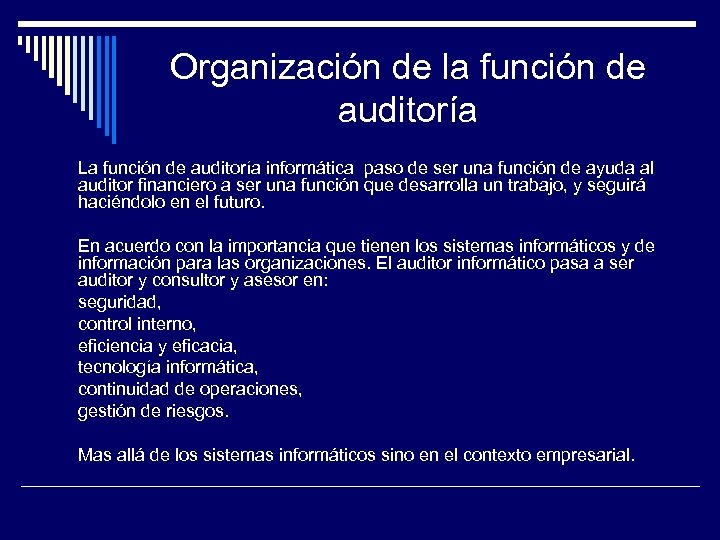 Organización de la función de auditoría La función de auditoría informática paso de ser