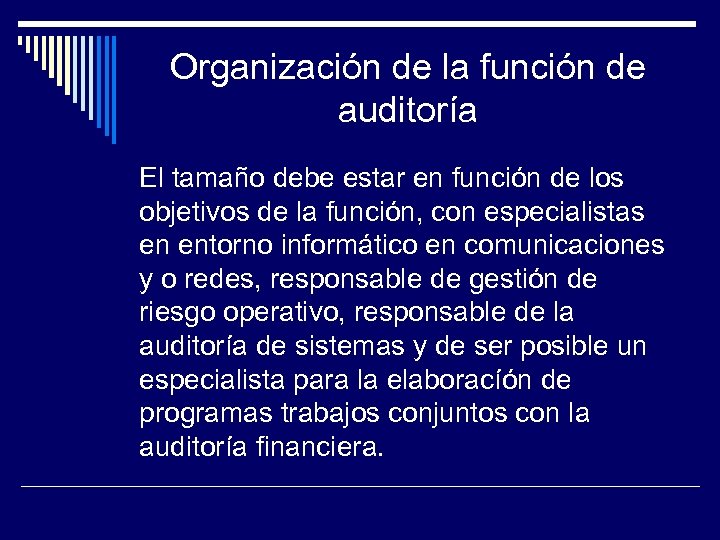 Organización de la función de auditoría El tamaño debe estar en función de los