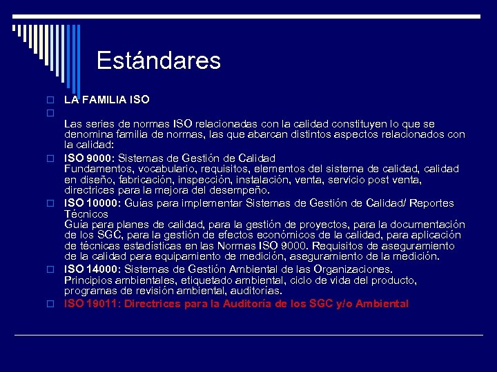 Estándares LA FAMILIA ISO Las series de normas ISO relacionadas con la calidad constituyen