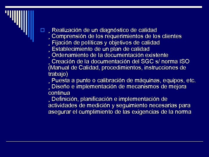  ¸ Realización de un diagnóstico de calidad ¸ Comprensión de los requerimientos de