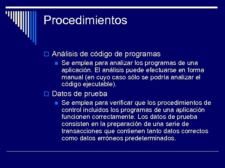 Procedimientos Análisis de código de programas Se emplea para analizar los programas de una