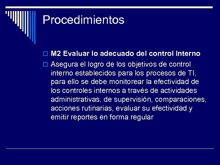 Procedimientos M 2 Evaluar lo adecuado del control Interno Asegura el logro de los