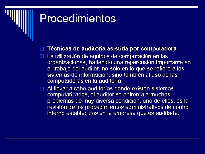 Procedimientos Técnicas de auditoría asistida por computadora La utilización de equipos de computación en