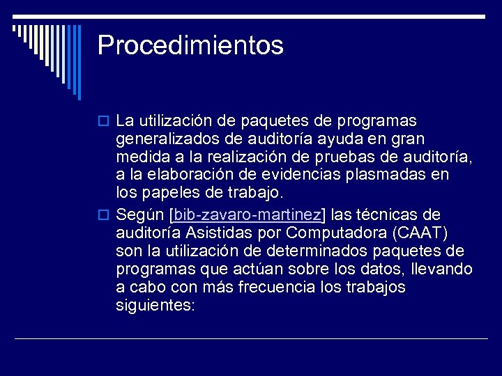 Procedimientos La utilización de paquetes de programas generalizados de auditoría ayuda en gran medida