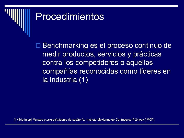 Procedimientos Benchmarking es el proceso continuo de medir productos, servicios y prácticas contra los