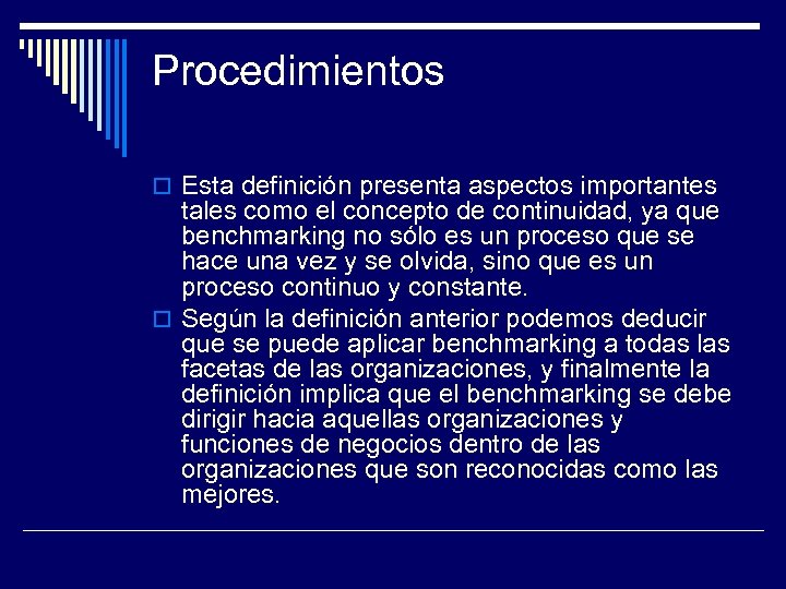 Procedimientos Esta definición presenta aspectos importantes tales como el concepto de continuidad, ya que
